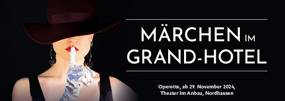 Märchen im Grand Hotel (Foto: Theater Nordhausen) Märchen im Grand Hotel (Foto: Theater Nordhausen)