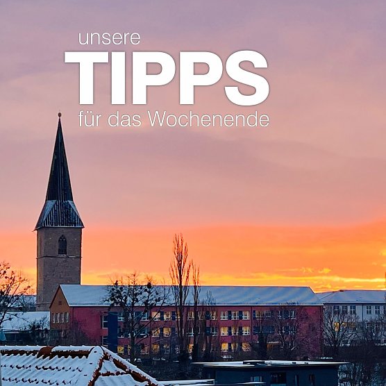 Tipps zum Wochenende (Foto: Lutz Fischer)