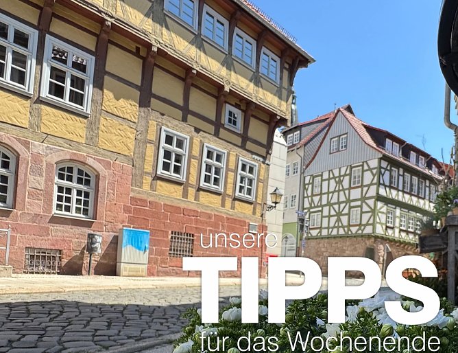 Wochenendtipps (Foto: Stadtverwaltung Nordhausen) Wochenendtipps (Foto: Stadtverwaltung Nordhausen)