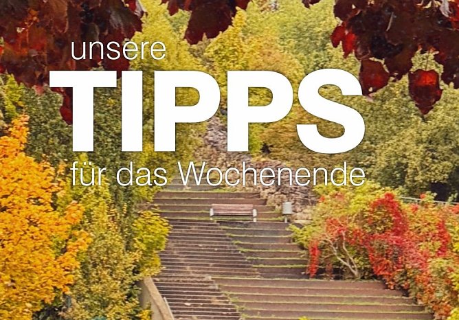 Wochenendtipps Nordhausen (Foto: Stadtverwaltung Nodhausen) Wochenendtipps Nordhausen (Foto: Stadtverwaltung Nodhausen)