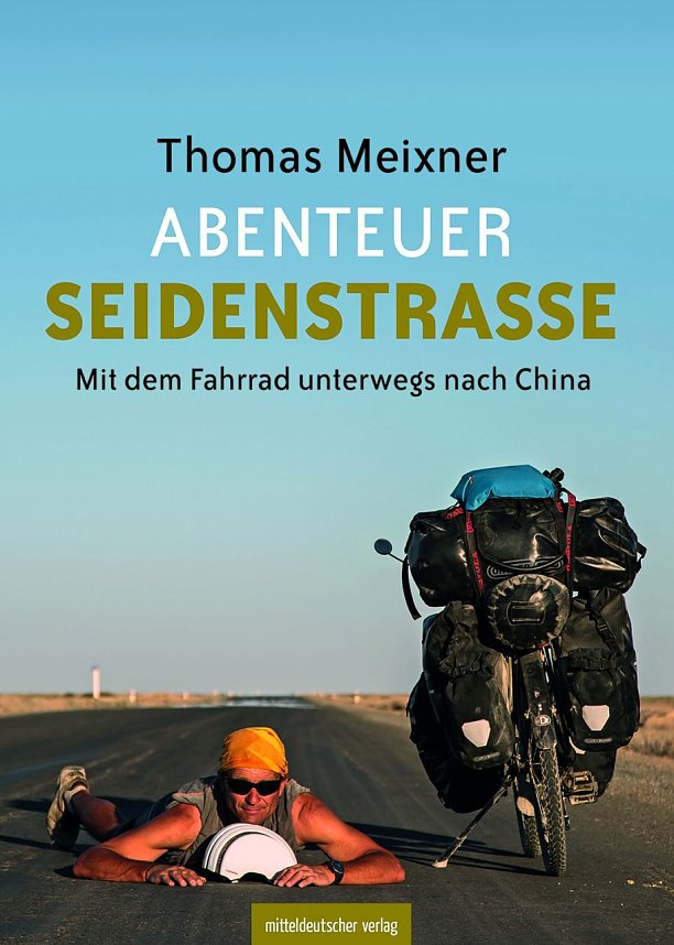 Mit dem Rad &uuml;ber die Seidenstra&szlig;e