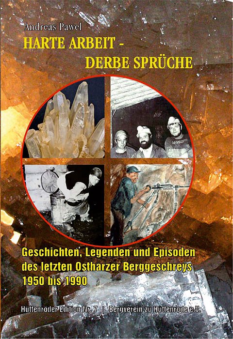 Bild: Harte Arbeit - derbe Spr&uuml;che - Anekdoten aus dem Bergmannsleben im Harz